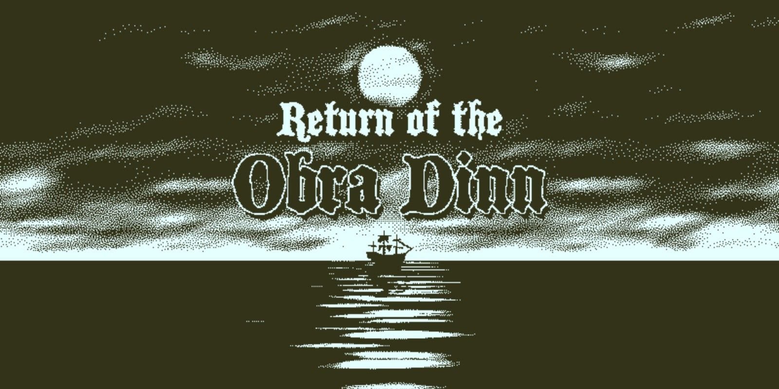 Return of the Obra Dinn